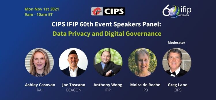 Webcast: CIPS IFIP 60th Event Speakers Panel: Data Privacy and Digital Governance